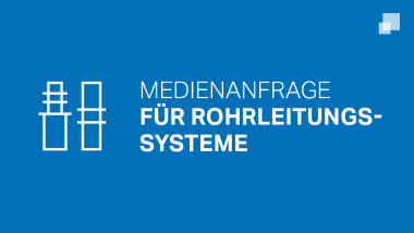 Medienanfrage für Rohrleitungssysteme