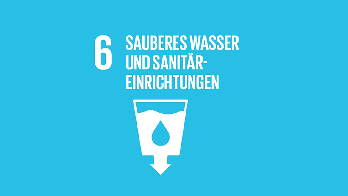 Ziel 6 der Vereinten Nationen "Sauberes Wasser und sanitäre Einrichtungen"