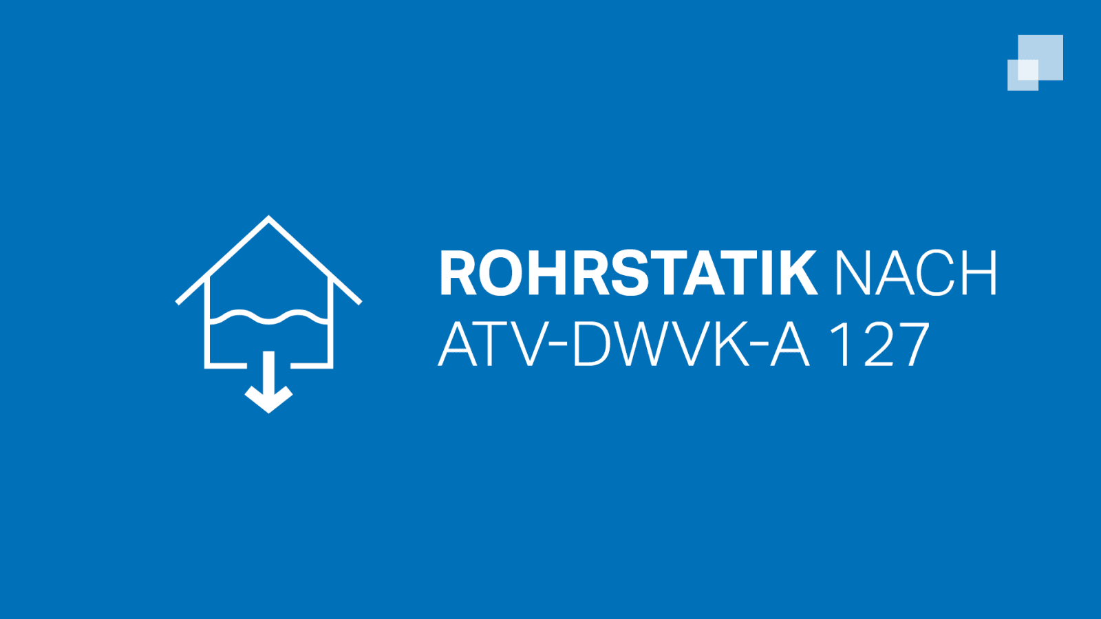 Rohrstatik nach ATV-DWVK-A 127 Rohrstatik nach ATV-DWVK-A 127